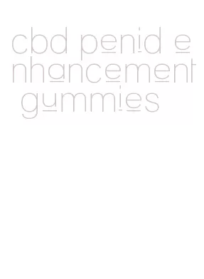 cbd penid enhancement gummies