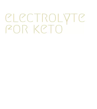 electrolyte for keto