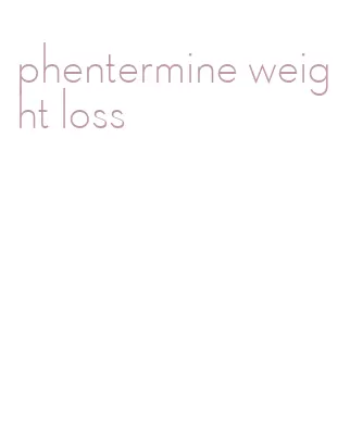 phentermine weight loss