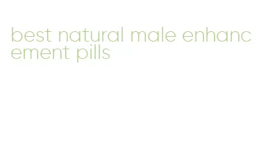 best natural male enhancement pills