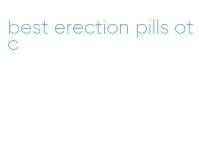 best erection pills otc