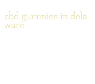 cbd gummies in delaware