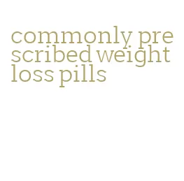 commonly prescribed weight loss pills