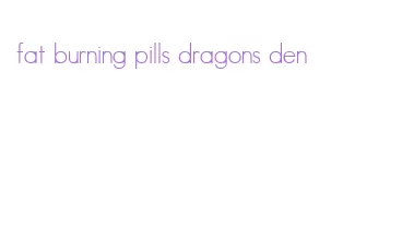 fat burning pills dragons den