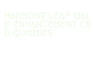 harmony leaf male enhancement cbd gummies