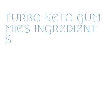 turbo keto gummies ingredients