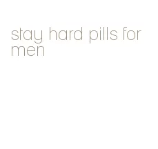 stay hard pills for men