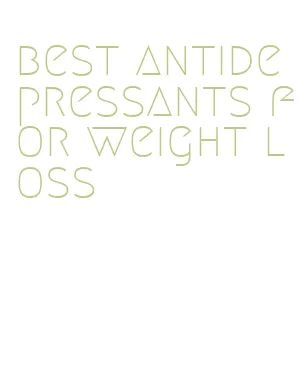 best antidepressants for weight loss