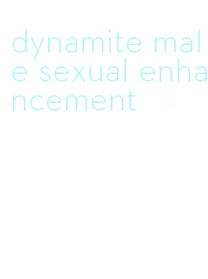 dynamite male sexual enhancement