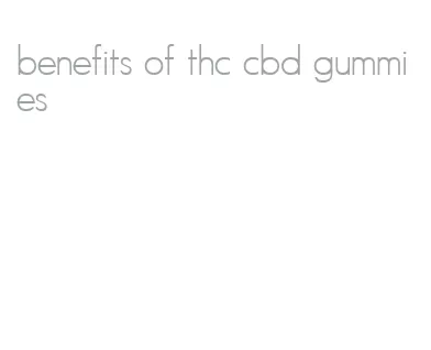 benefits of thc cbd gummies