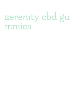 zerenity cbd gummies