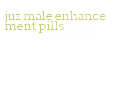 juz male enhancement pills