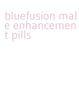 bluefusion male enhancement pills