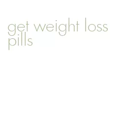 get weight loss pills