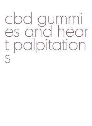 cbd gummies and heart palpitations