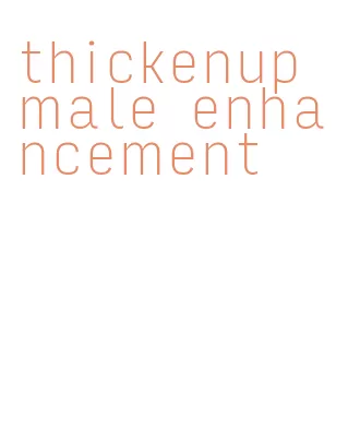 thickenup male enhancement