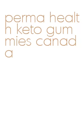 perma health keto gummies canada