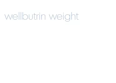 wellbutrin weight