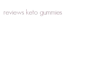 reviews keto gummies