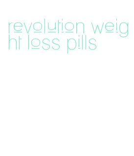 revolution weight loss pills