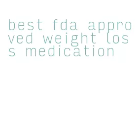 best fda approved weight loss medication