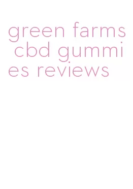 green farms cbd gummies reviews