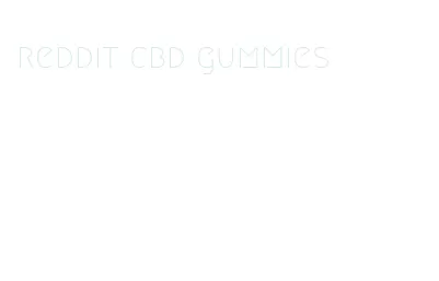 reddit cbd gummies