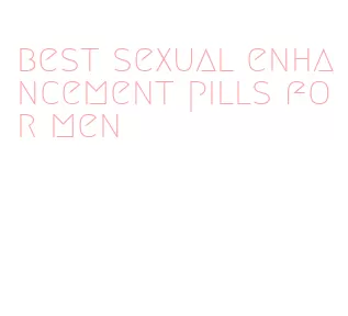 best sexual enhancement pills for men