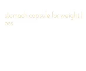 stomach capsule for weight loss