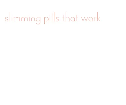 slimming pills that work