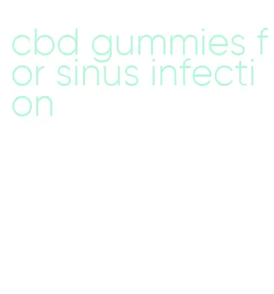 cbd gummies for sinus infection