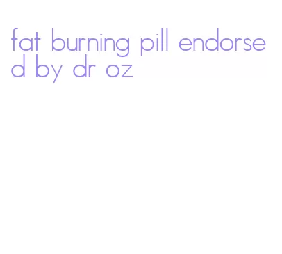 fat burning pill endorsed by dr oz