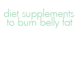 diet supplements to burn belly fat