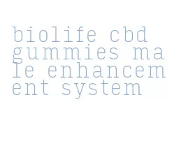 biolife cbd gummies male enhancement system