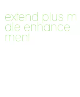 extend plus male enhancement