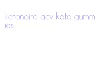 ketonaire acv keto gummies