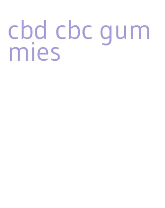 cbd cbc gummies