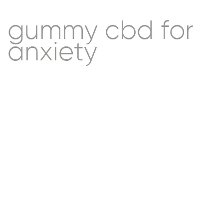 gummy cbd for anxiety