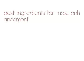 best ingredients for male enhancement