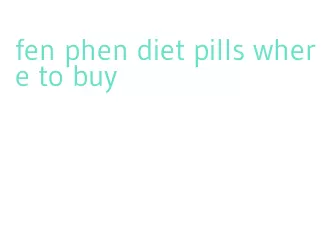 fen phen diet pills where to buy