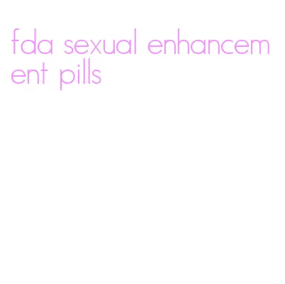 fda sexual enhancement pills