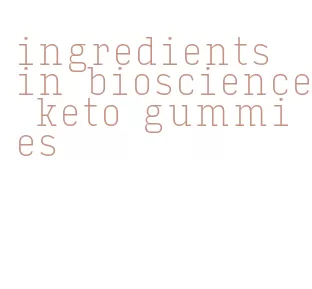 ingredients in bioscience keto gummies