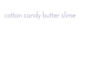 cotton candy butter slime