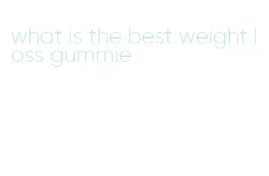 what is the best weight loss gummie