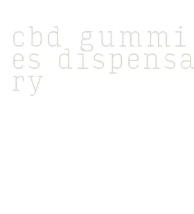 cbd gummies dispensary