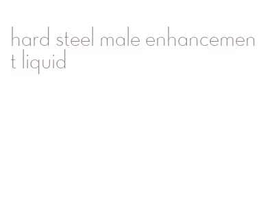 hard steel male enhancement liquid