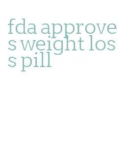 fda approves weight loss pill