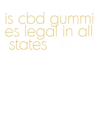 is cbd gummies legal in all states