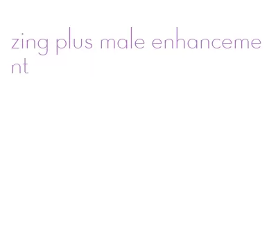 zing plus male enhancement