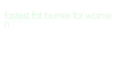 fastest fat burner for women